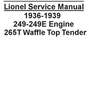  Lionel 249 and 249E Service Manual  (1936-1939) | Lionel Trains Repair and Replacement Parts